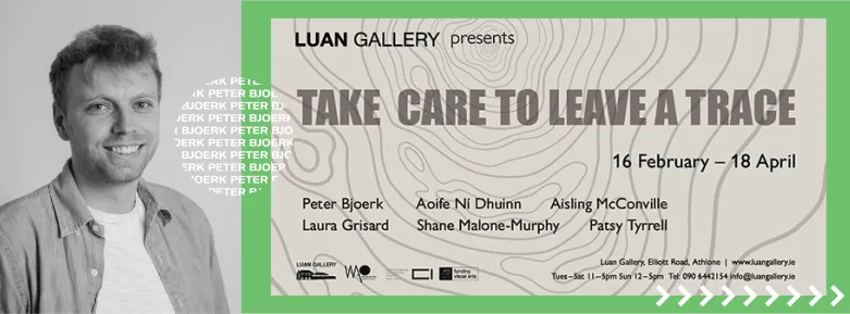 Header image of Peter Bjoerk's headshot. Beside it is a banner image promoting the "Take Care to Leave a Trace" at the Luan Gallery.