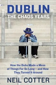 Dublin: The Chaos Years book cover